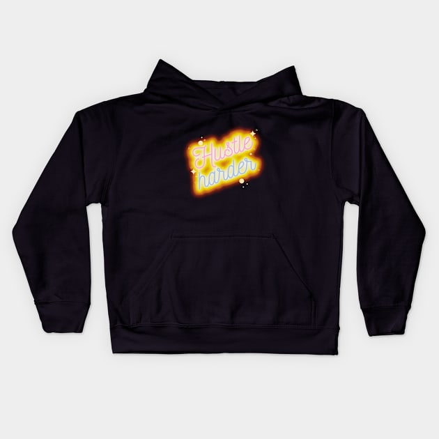 Hustle Harder Kids Hoodie by djmrice